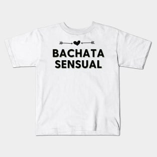 Bachata Sensual - Social Latin Dance Design Kids T-Shirt